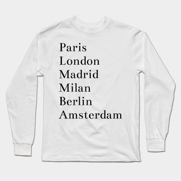 Paris, London, Madrid, Milan, Berlin, Amsterdam Long Sleeve T-Shirt by MoviesAndOthers